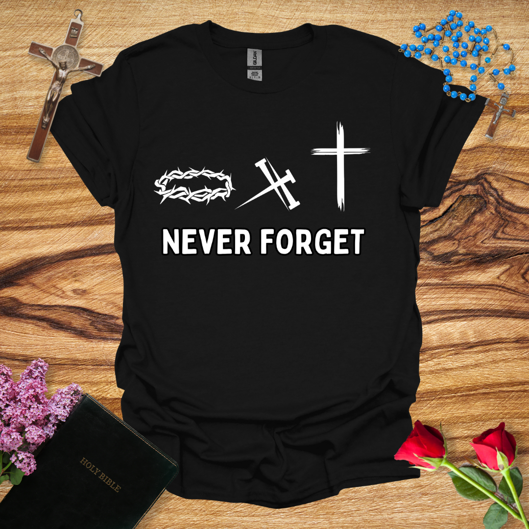 Never Forget Crown Nails Cross T-Shirt