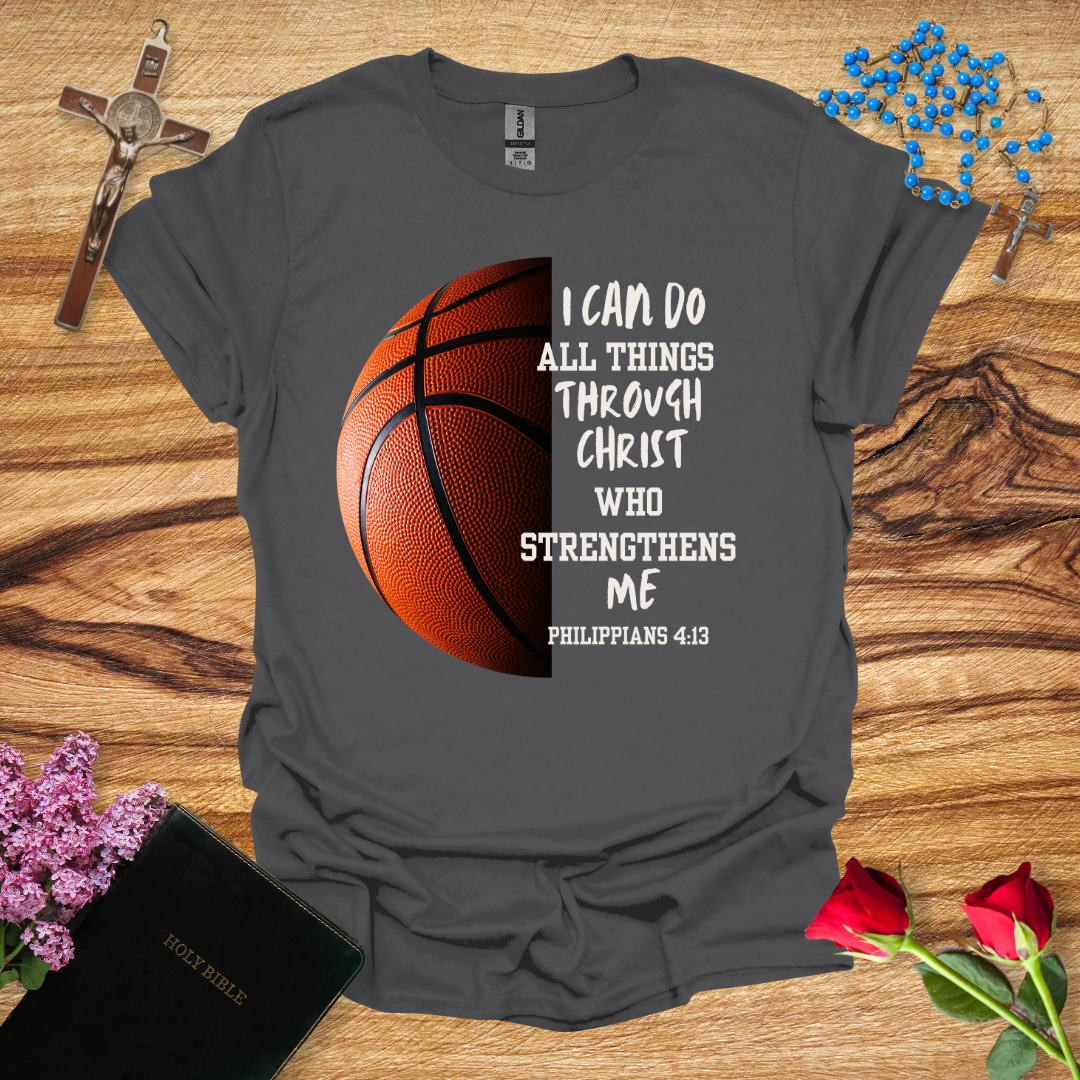 Basketball - Philippians 4:13 T-Shirt