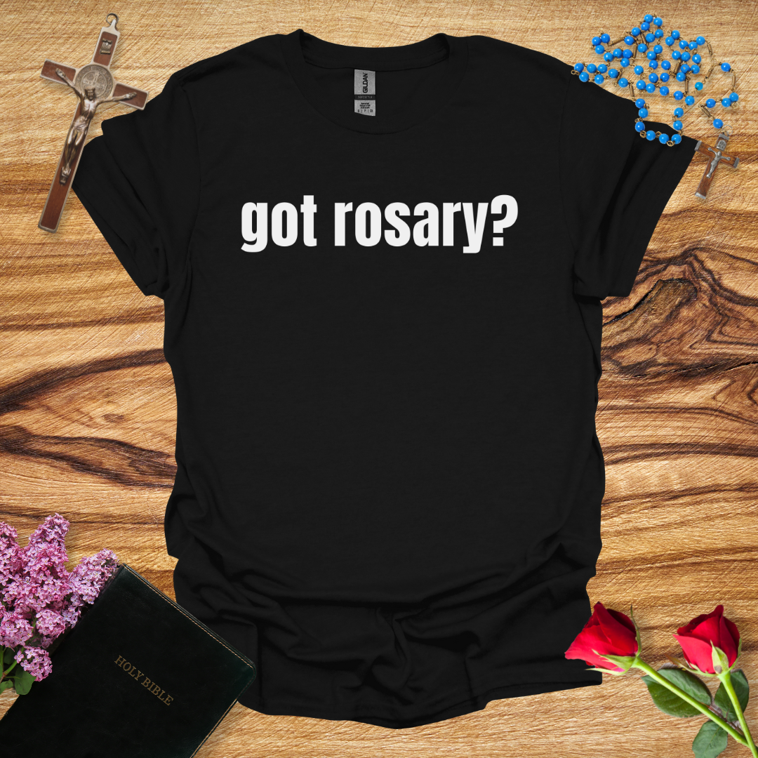 Got Rosary? T-Shirt