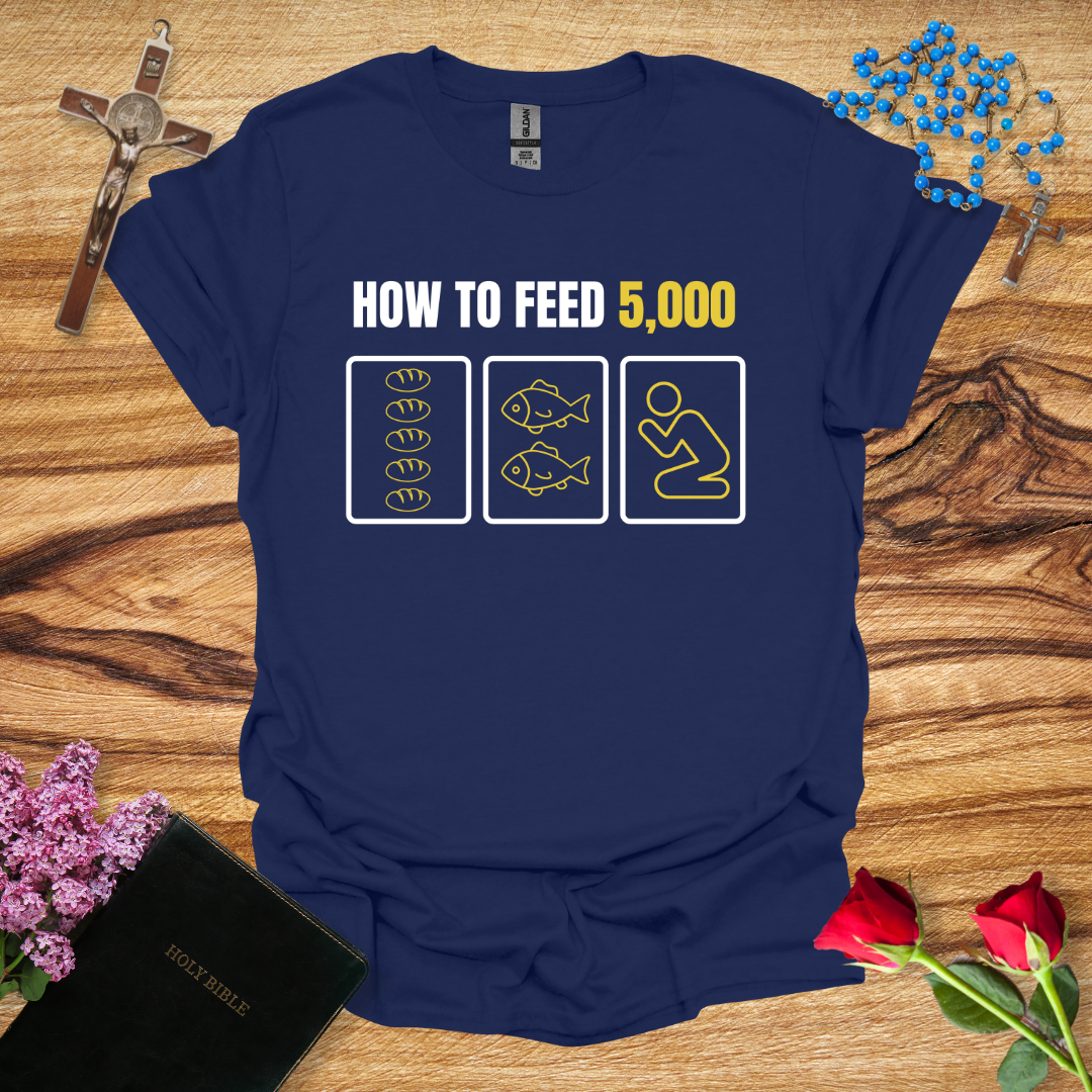 How To Feed 5000 T-Shirt