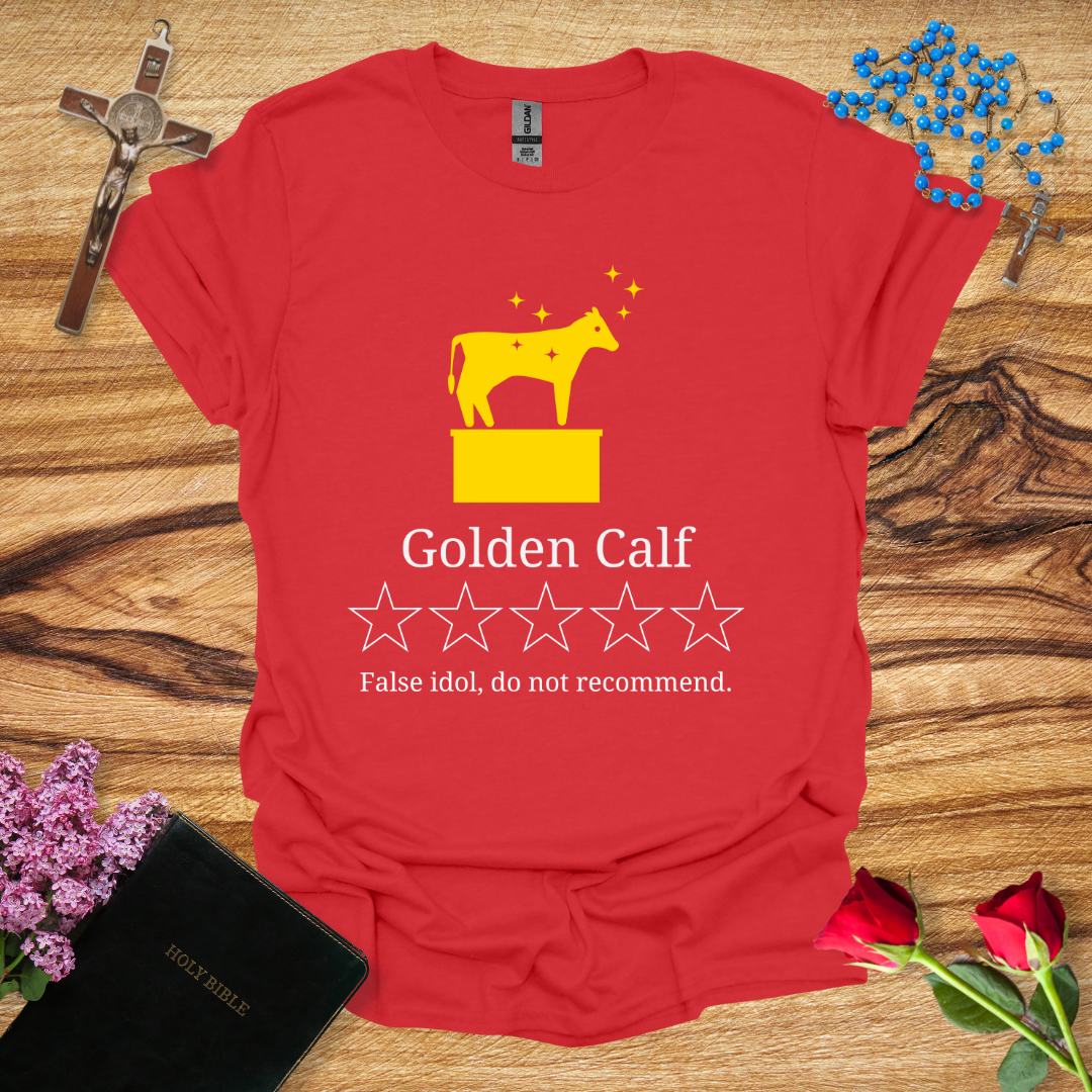 Golden Calf False Idol Zero Star Review T-Shirt