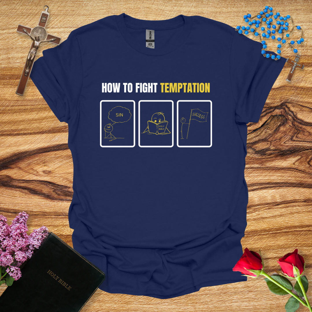 How To Fight Temptation T-Shirt