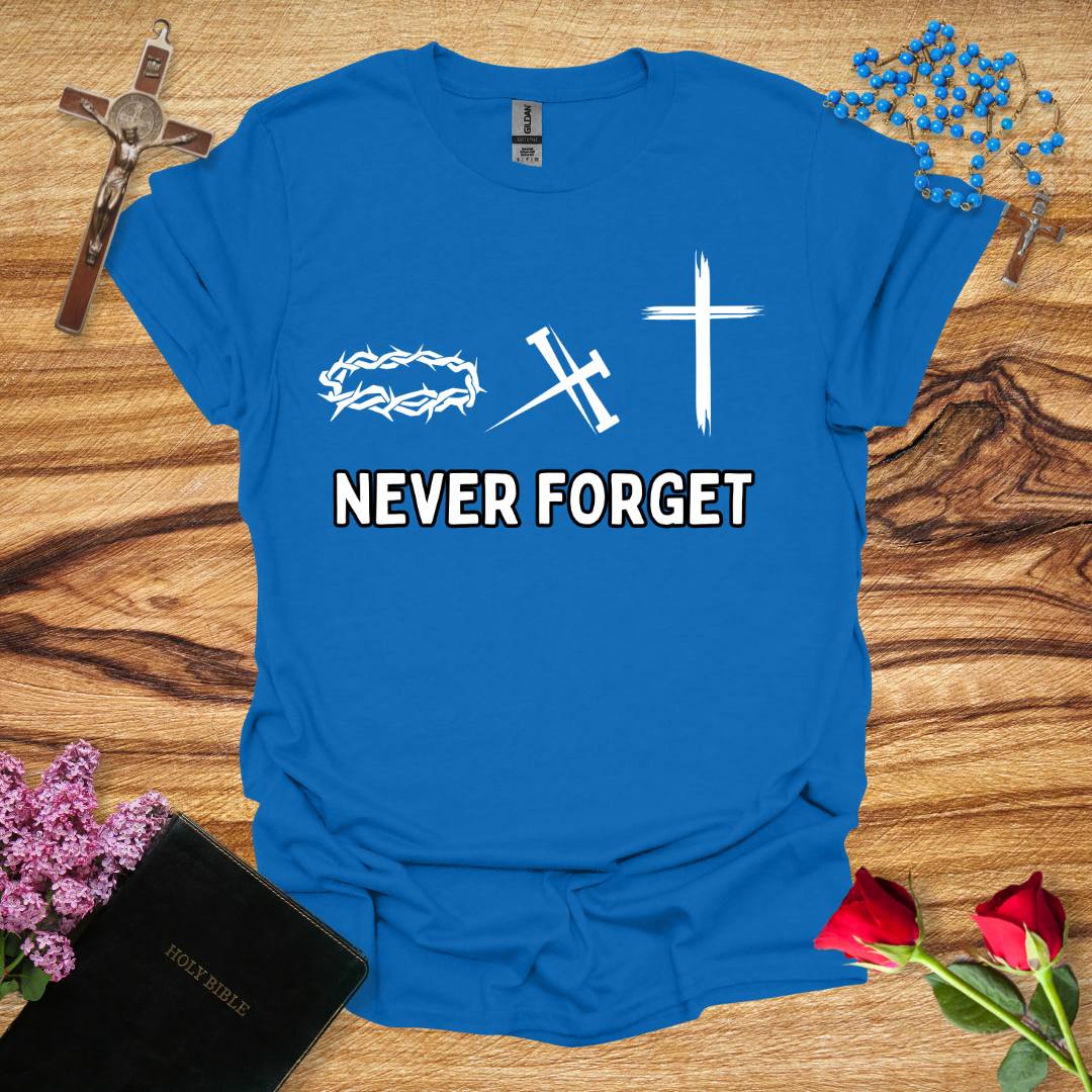 Never Forget Crown Nails Cross T-Shirt