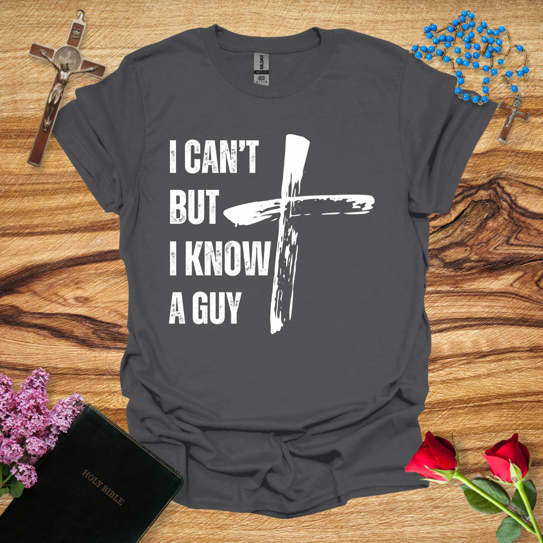 I Can't But I Know A Guy - Hand Painted Cross T-Shirt