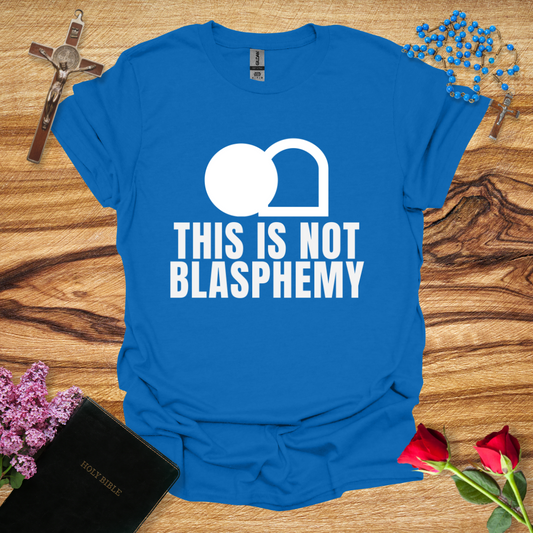 This Is Not Blasphemy Empty Tomb T-Shirt