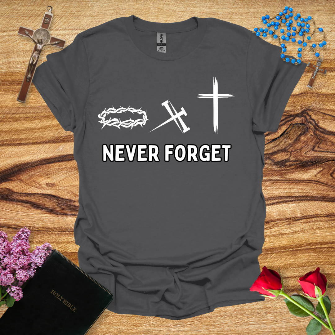 Never Forget Crown Nails Cross T-Shirt