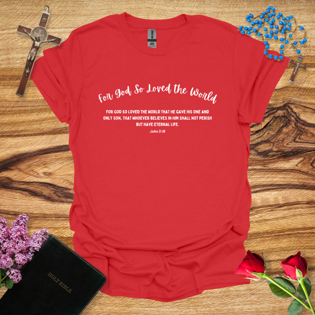 For God So Loved The World Script Bible Verse T-Shirt