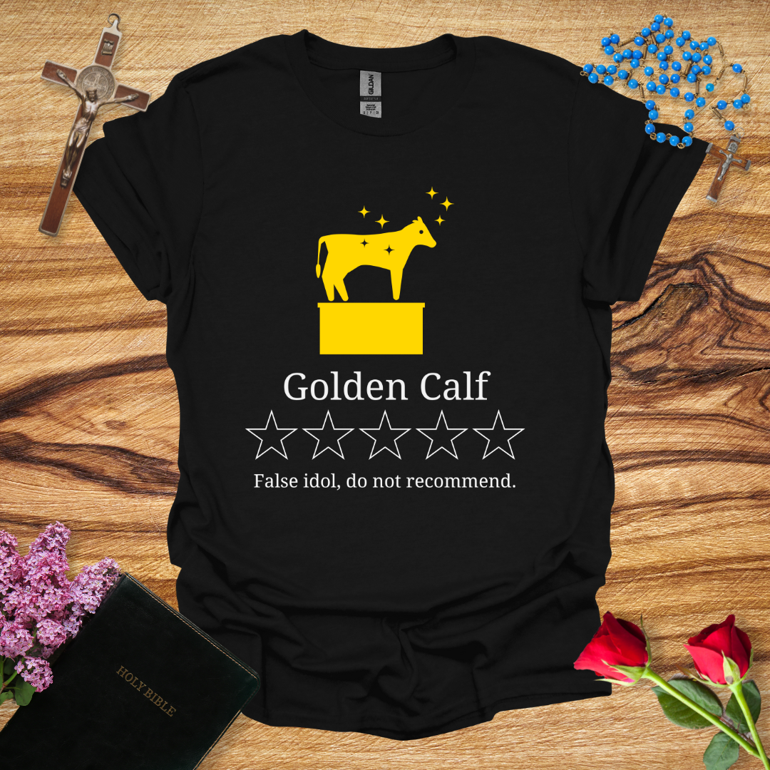 Golden Calf False Idol Zero Star Review T-Shirt