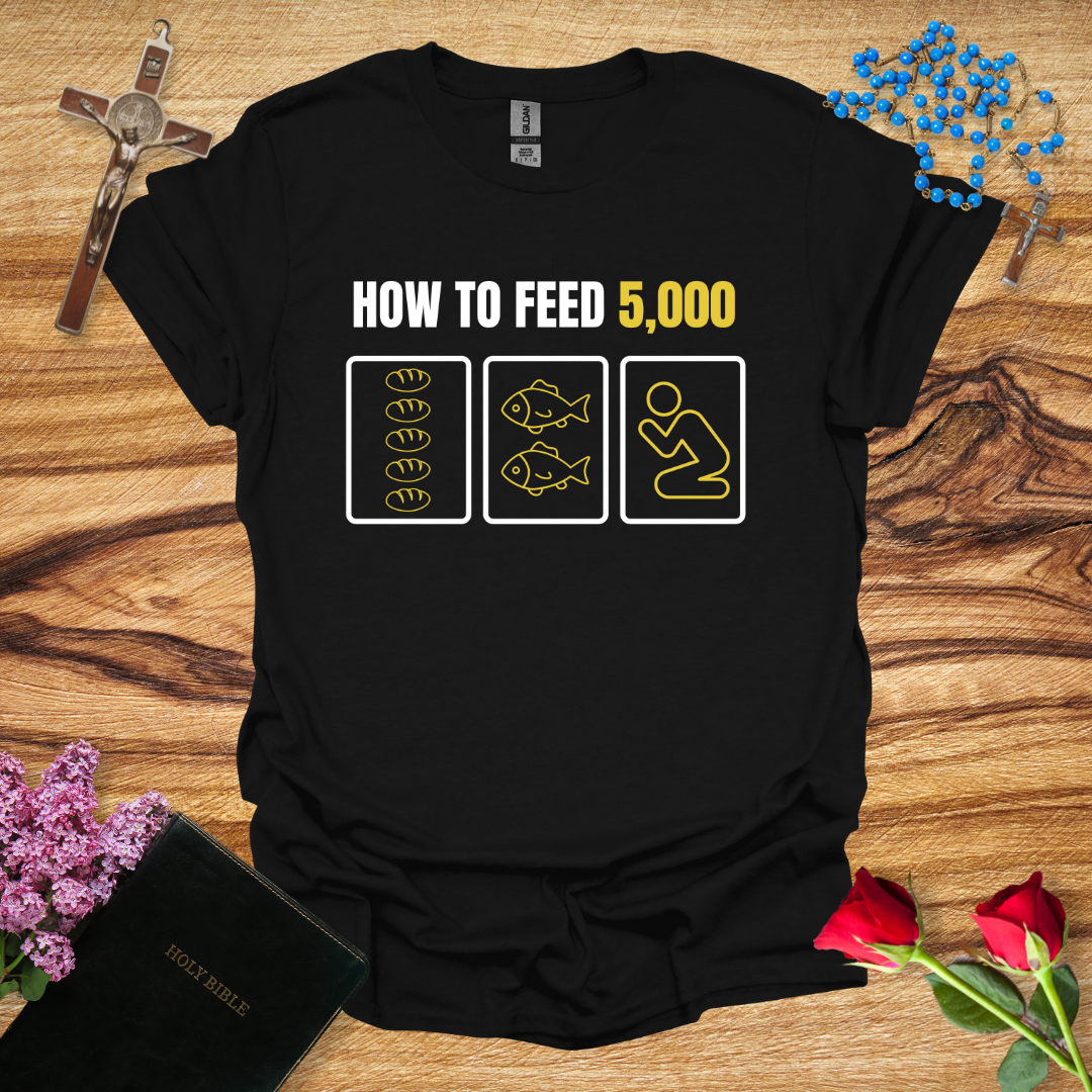 How To Feed 5000 T-Shirt