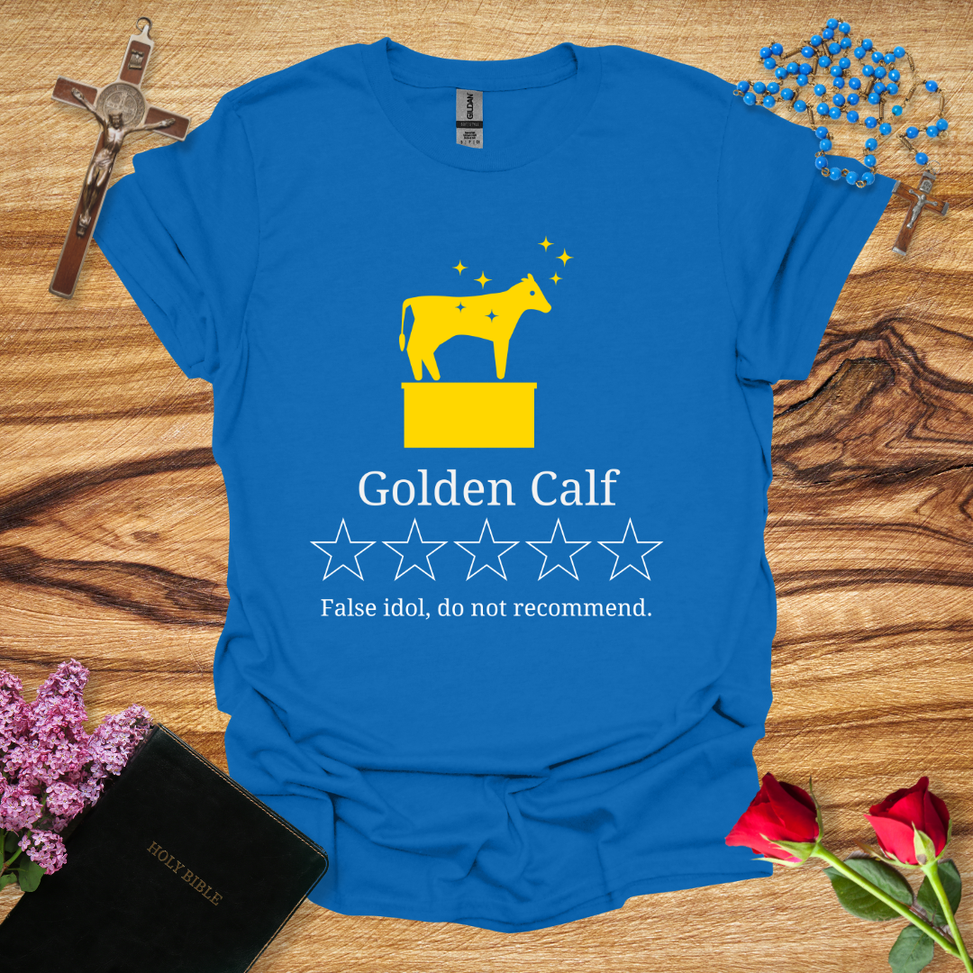 Golden Calf False Idol Zero Star Review T-Shirt