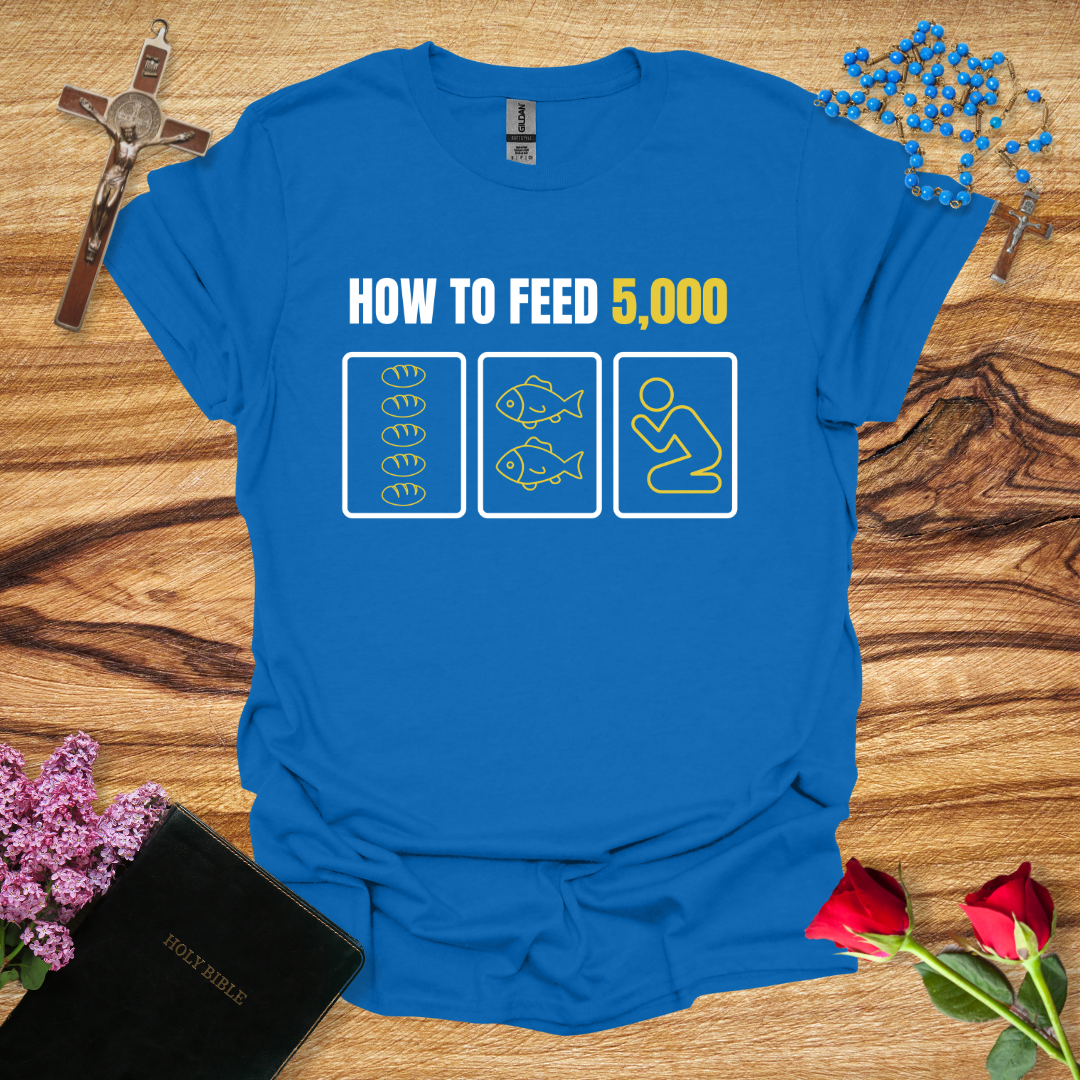 How To Feed 5000 T-Shirt