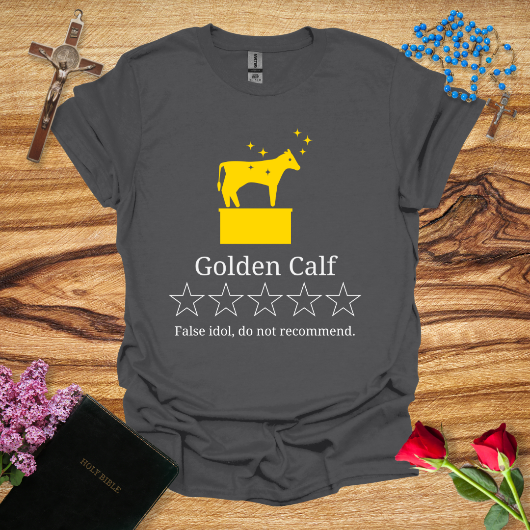 Golden Calf False Idol Zero Star Review T-Shirt