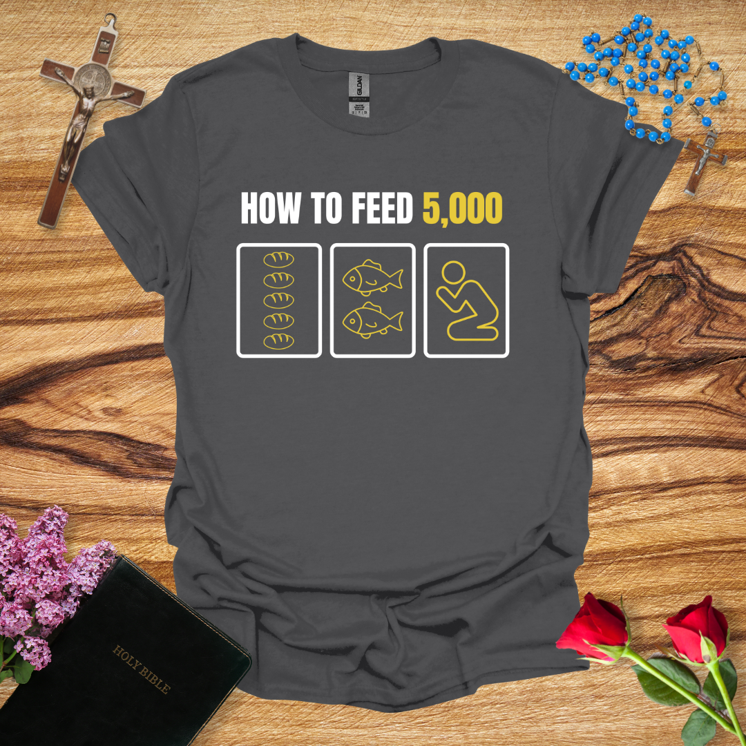 How To Feed 5000 T-Shirt