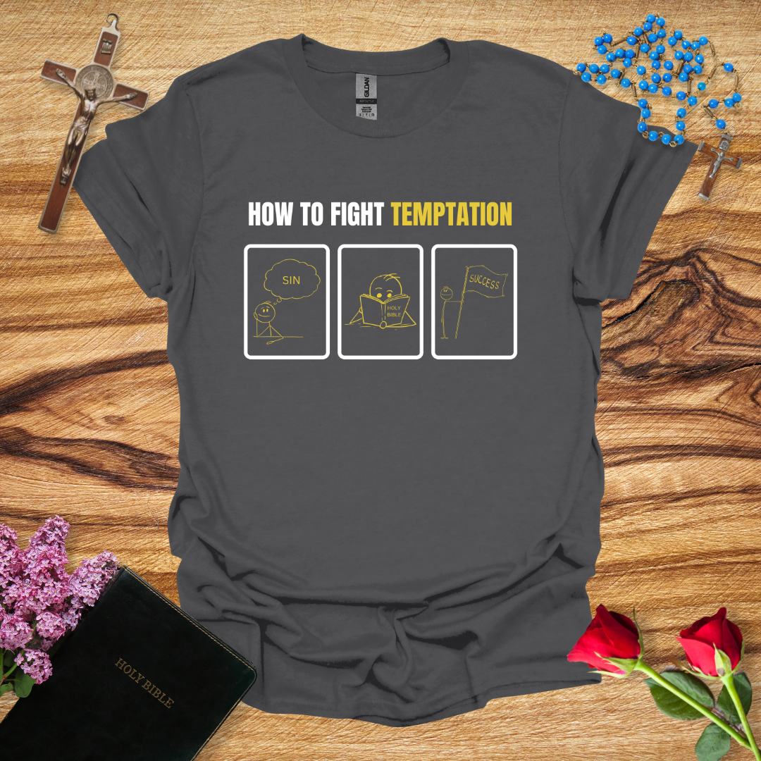 How To Fight Temptation T-Shirt