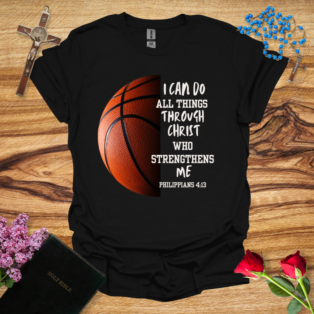 Basketball - Philippians 4:13 T-Shirt