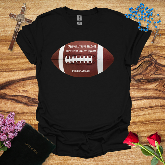 Football - I Can Do All Things Through Christ T-Shirt