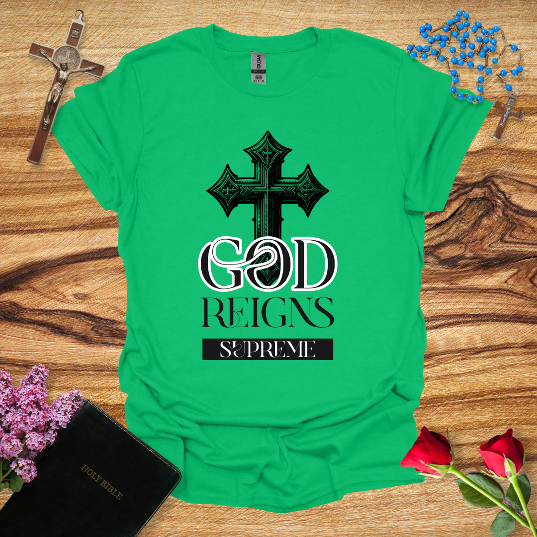 God Reigns Supreme T-Shirt