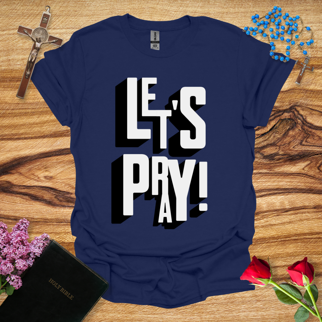 Let's Pray T-Shirt