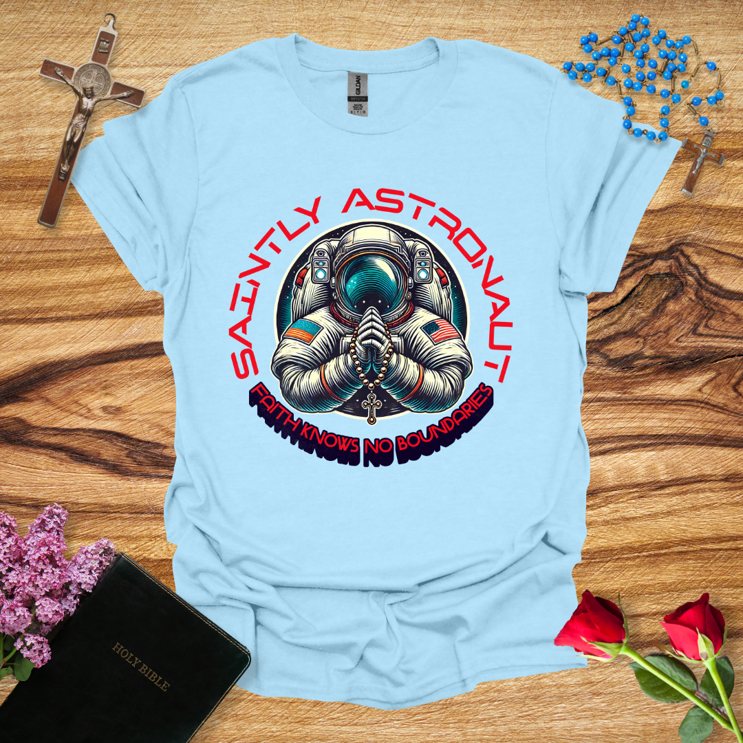 Saintly Astronaut: Faith Knows No Boundaries T-Shirt