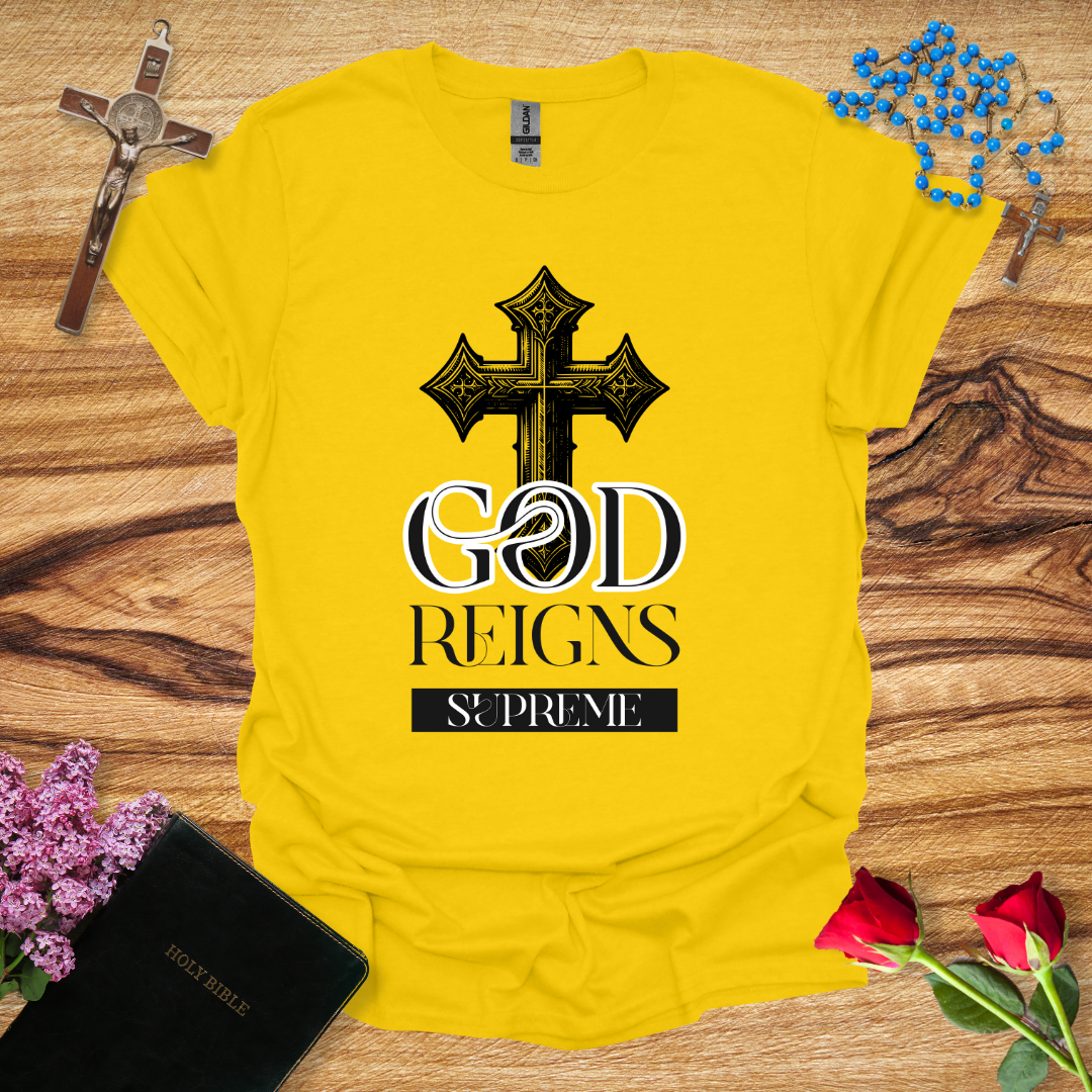 God Reigns Supreme T-Shirt