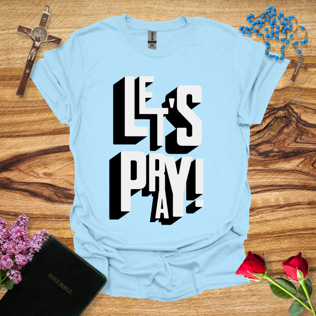 Let's Pray T-Shirt