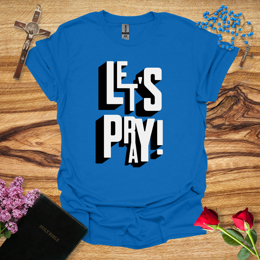 Let's Pray T-Shirt