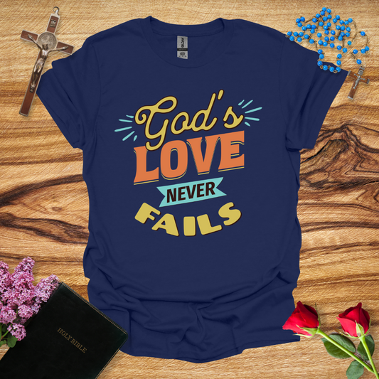 God's Love Never Fails T-Shirt