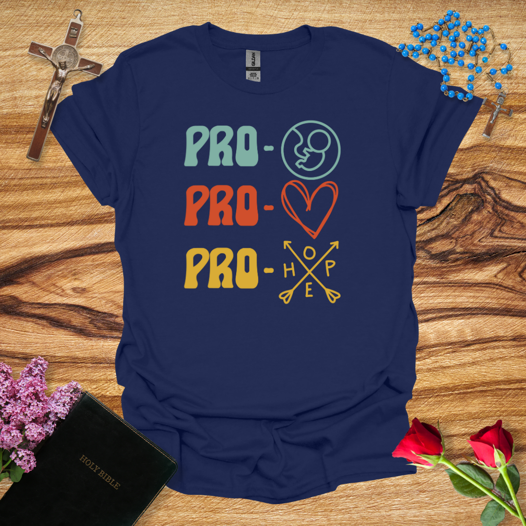 Pro-Life, Love, Hope T-Shirt