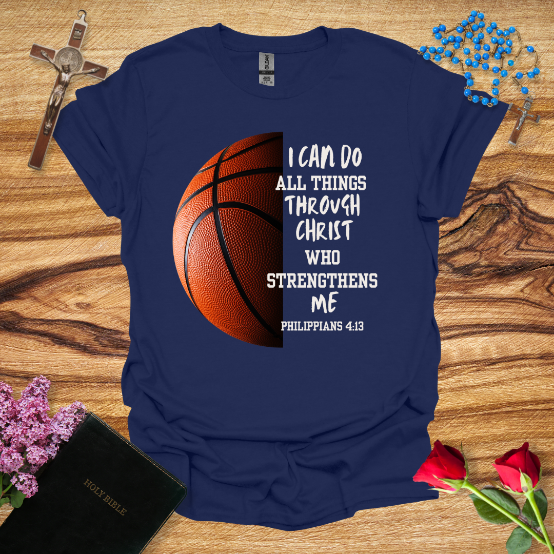 Basketball - Philippians 4:13 T-Shirt