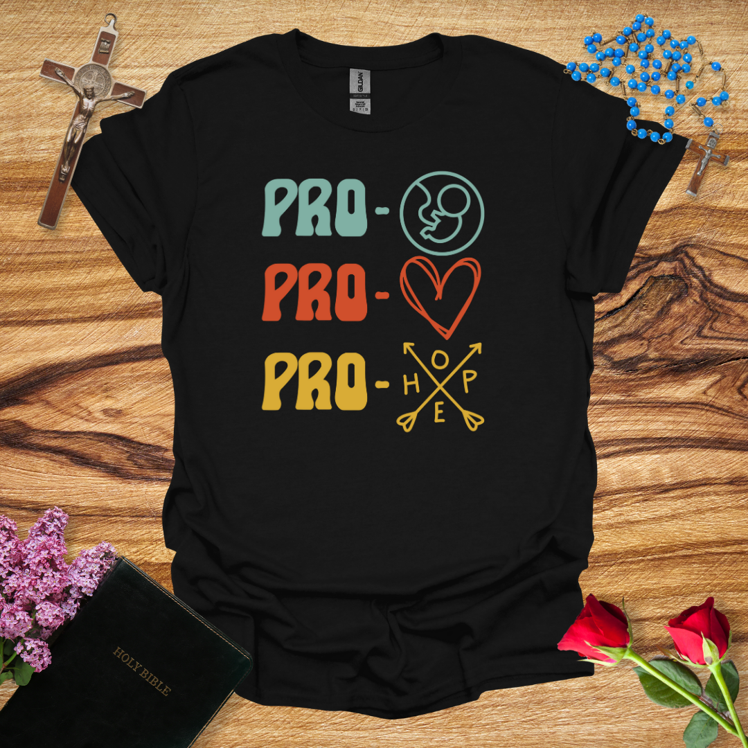 Pro-Life, Love, Hope T-Shirt