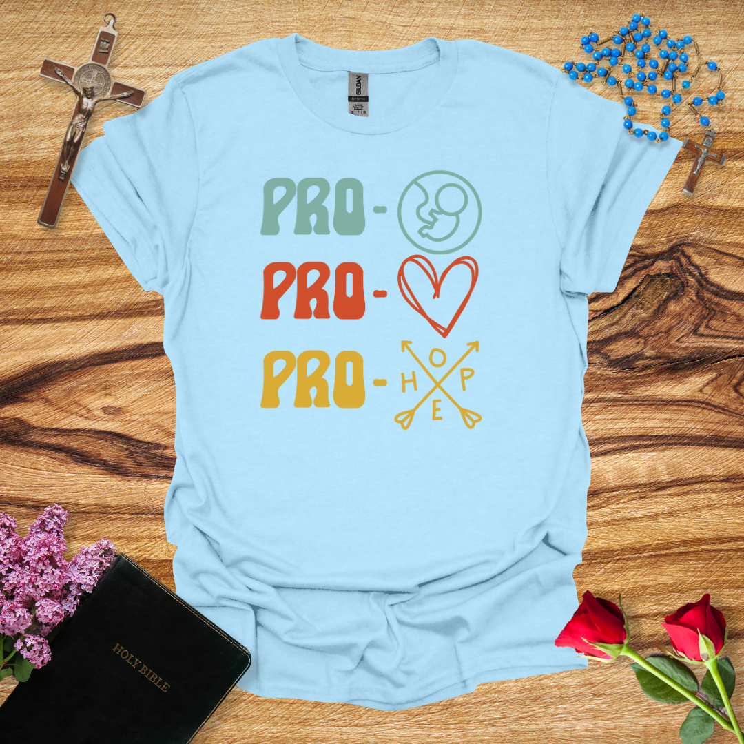 Pro-Life, Love, Hope T-Shirt