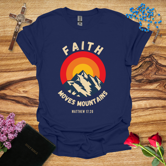 Faith Moves Mountains T-Shirt