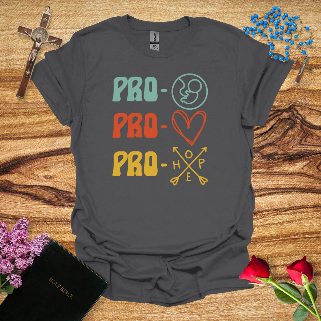 Pro-Life, Love, Hope T-Shirt