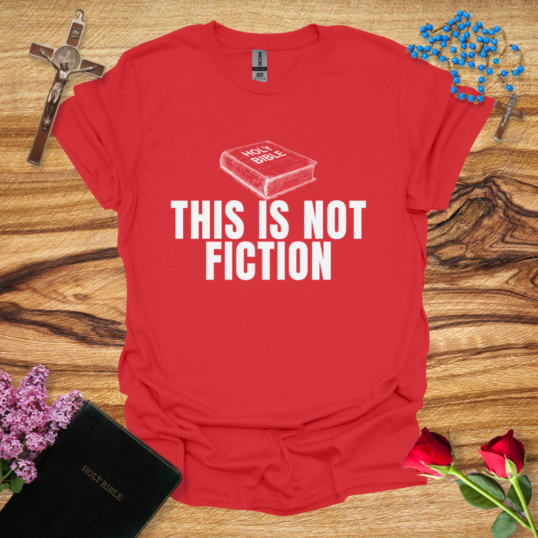 This Is Not Fiction Bible T-Shirt