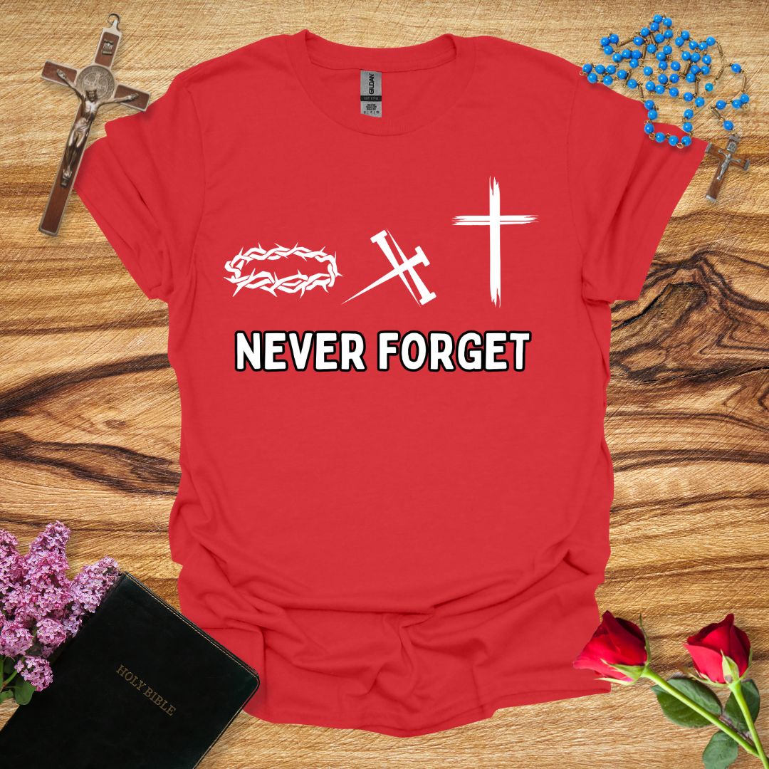 Never Forget Crown Nails Cross T-Shirt