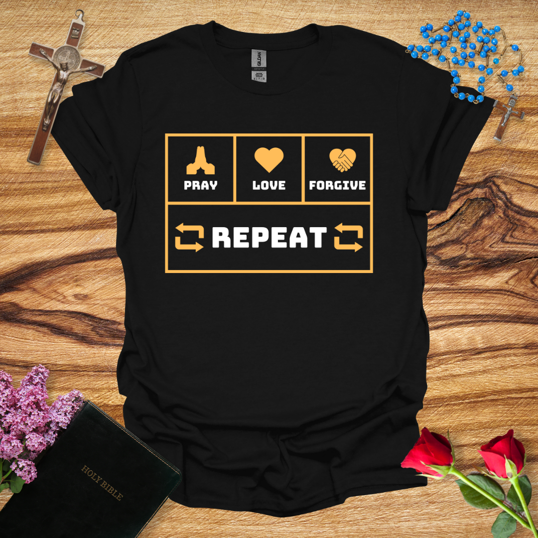 Pray Love Forgive Repeat T-Shirt