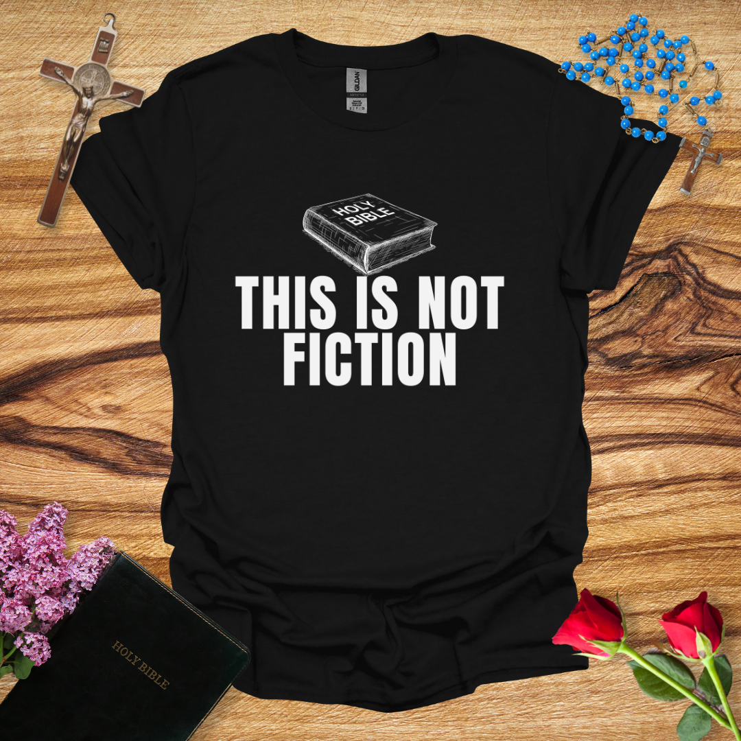 This Is Not Fiction Bible T-Shirt