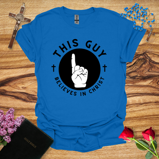 This Guy Believes in Christ T-Shirt