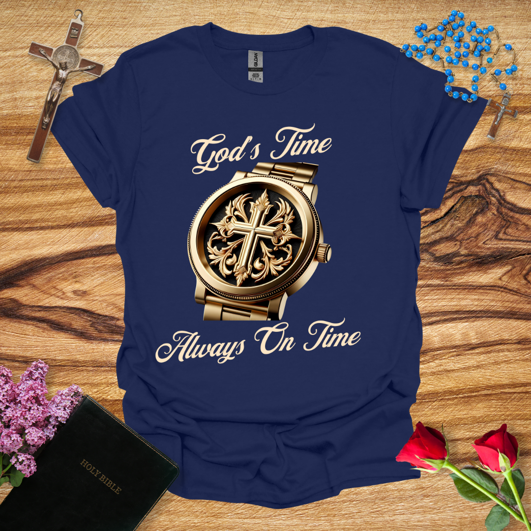 God's Time Always On Time T-Shirt